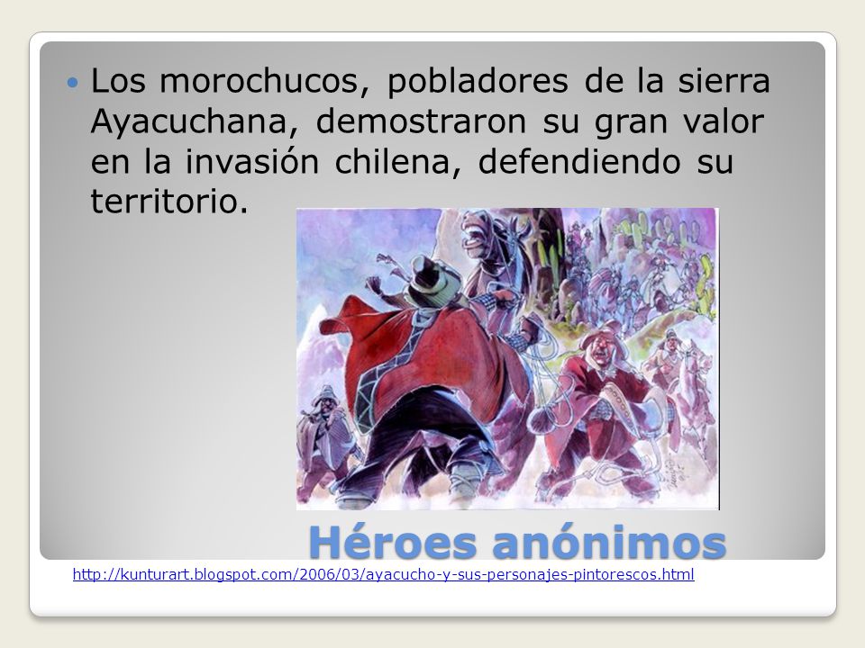 Los morochucos, pobladores de la sierra Ayacuchana, demostraron su gran valor en la invasión chilena, defendiendo su territorio.