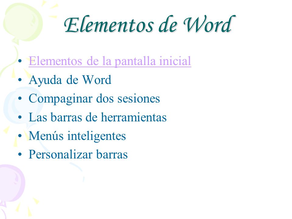 Elementos de Word Elementos de la pantalla inicial Ayuda de Word