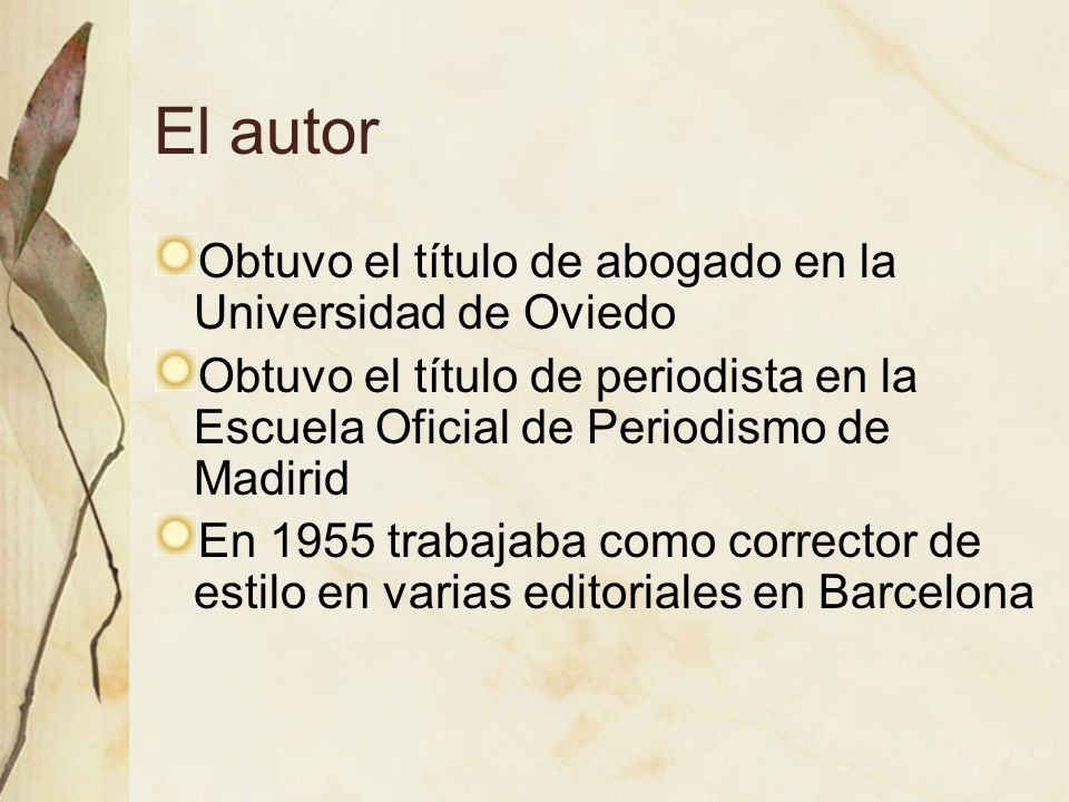 El autor Obtuvo el título de abogado en la Universidad de Oviedo