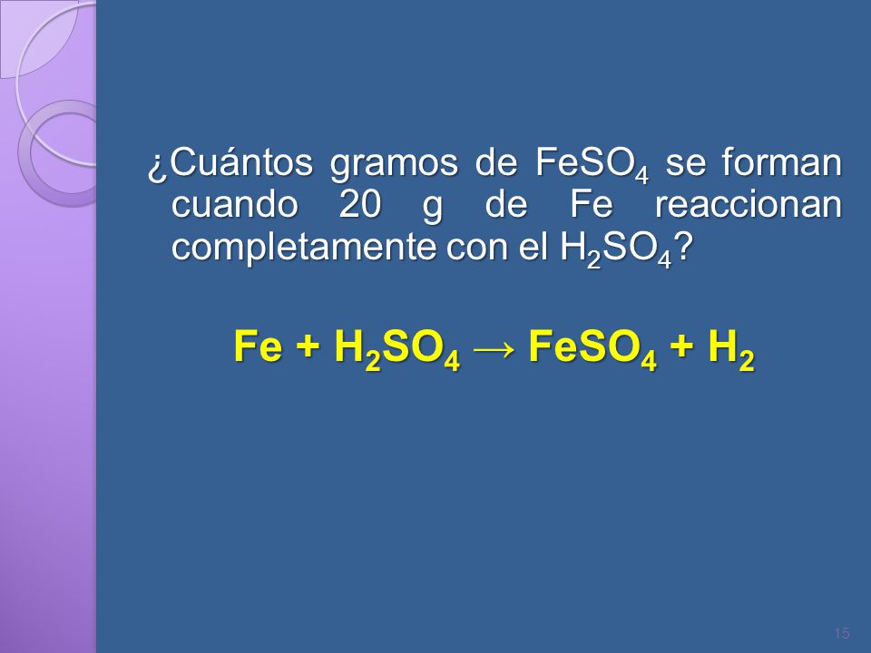 ¿Cuántos gramos de FeSO4 se forman cuando 20 g de Fe reaccionan completamente con el H2SO4