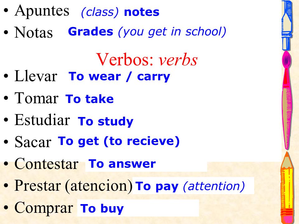 Verbos: verbs Apuntes Notas Llevar Tomar Estudiar Sacar Contestar