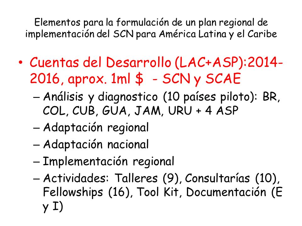 Cuentas del Desarrollo (LAC+ASP): , aprox. 1ml $ - SCN y SCAE
