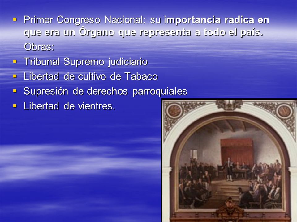 Primer Congreso Nacional: su importancia radica en que era un Órgano que representa a todo el país.