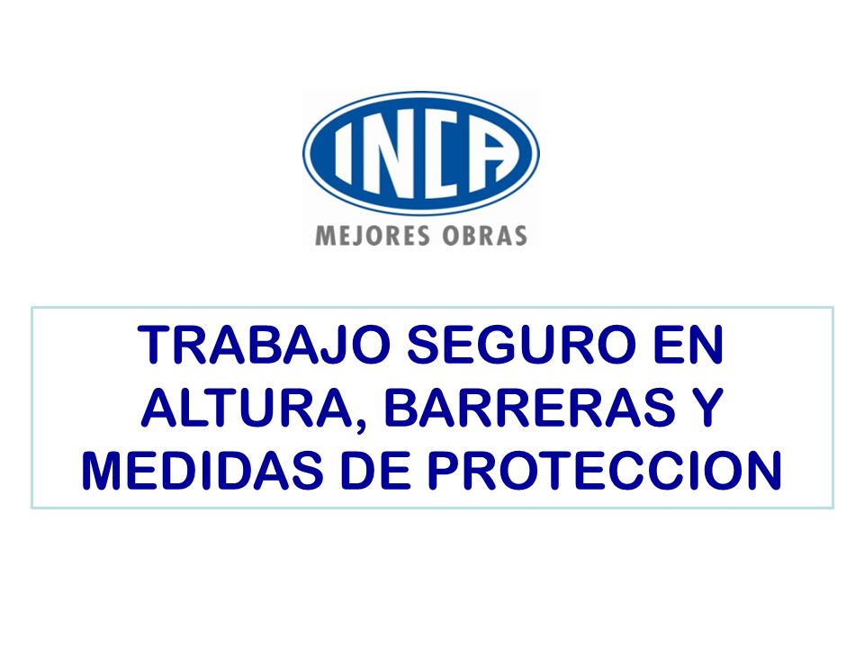 TRABAJO SEGURO EN ALTURA, BARRERAS Y MEDIDAS DE PROTECCION
