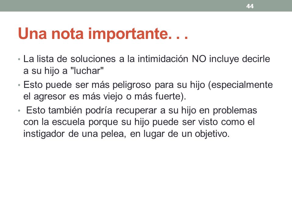 Una nota importante. . . La lista de soluciones a la intimidación NO incluye decirle a su hijo a luchar