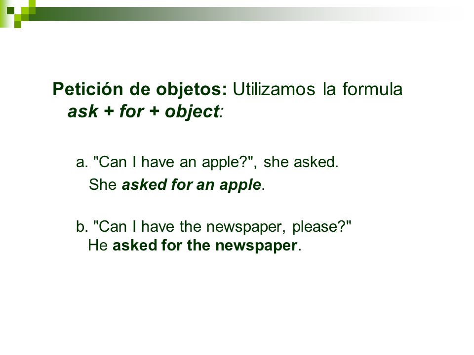 Petición de objetos: Utilizamos la formula ask + for + object: