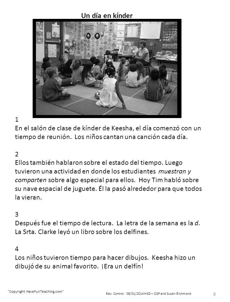 Un día en kínder 1. En el salón de clase de kínder de Keesha, el día comenzó con un tiempo de reunión. Los niños cantan una canción cada día.