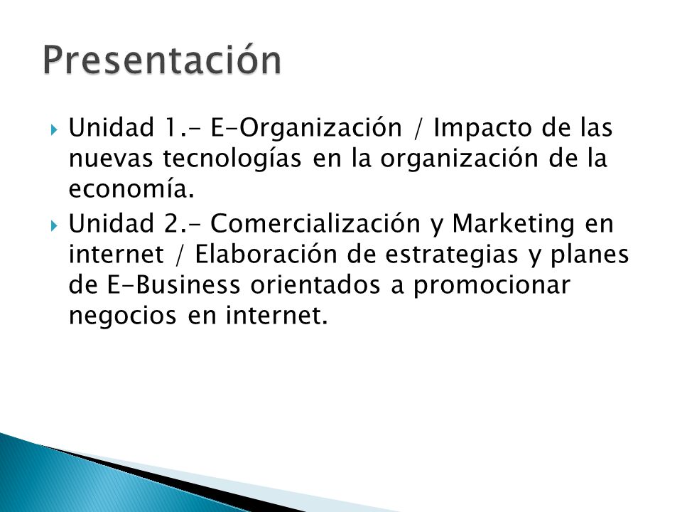 Presentación Unidad 1.- E-Organización / Impacto de las nuevas tecnologías en la organización de la economía.