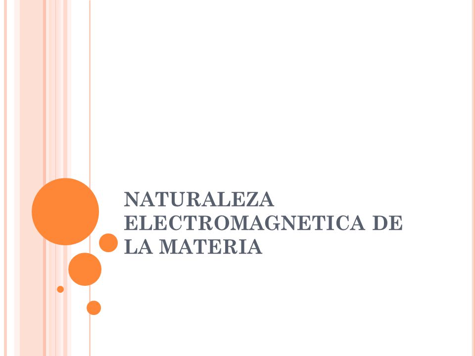 NATURALEZA ELECTROMAGNETICA DE LA MATERIA