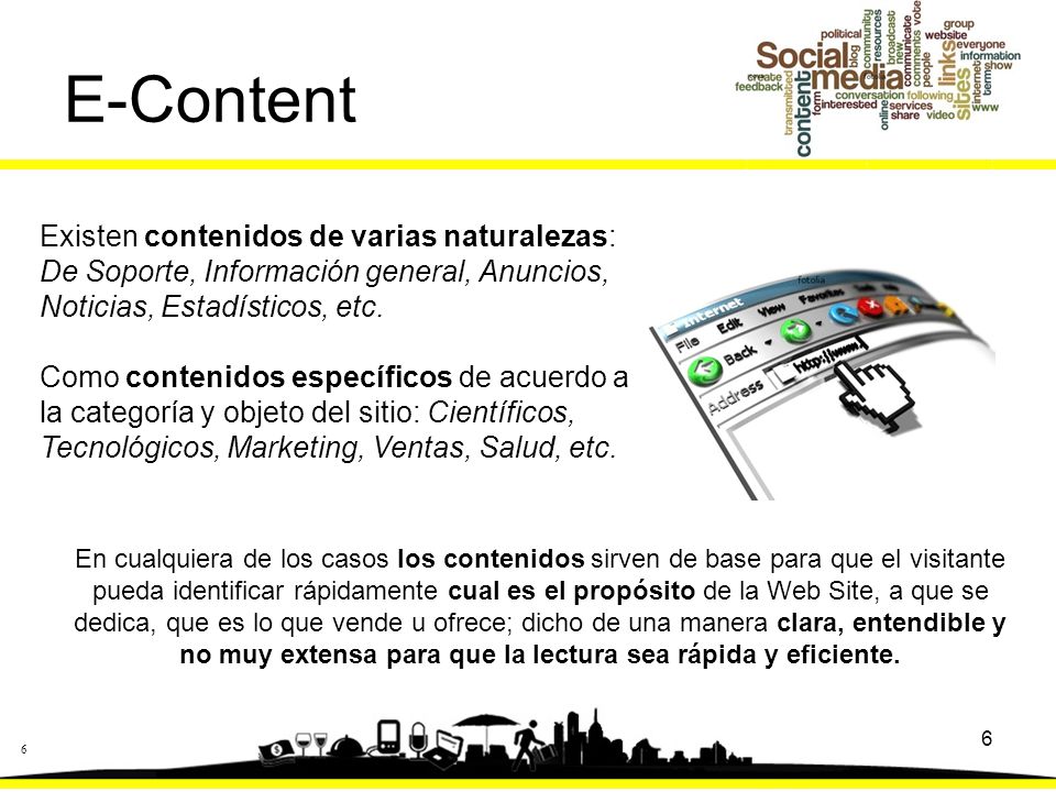 E-Content Existen contenidos de varias naturalezas: De Soporte, Información general, Anuncios, Noticias, Estadísticos, etc.