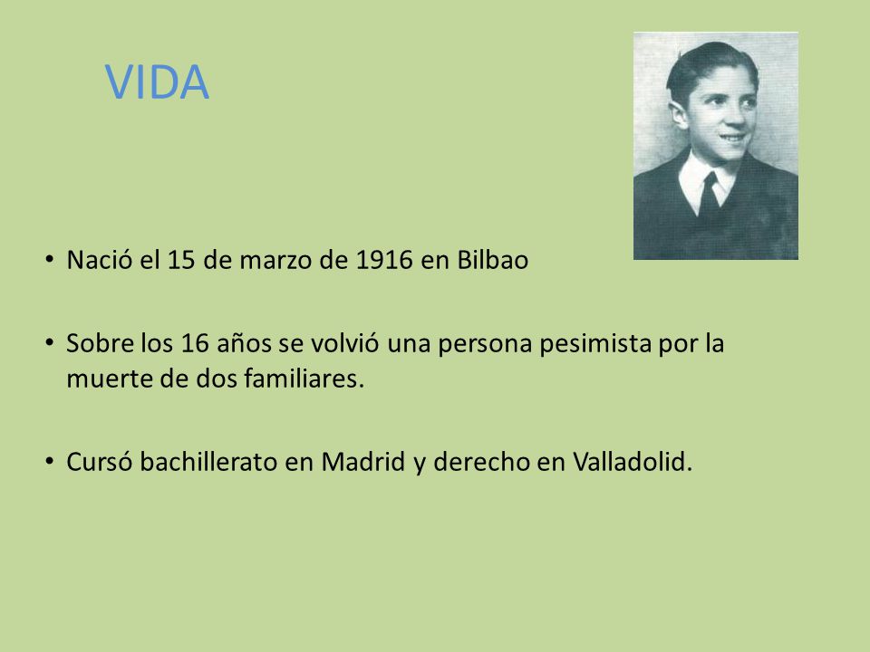 VIDA Nació el 15 de marzo de 1916 en Bilbao