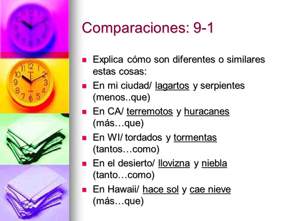 Comparaciones: 9-1 Explica cómo son diferentes o similares estas cosas: En mi ciudad/ lagartos y serpientes (menos..que)