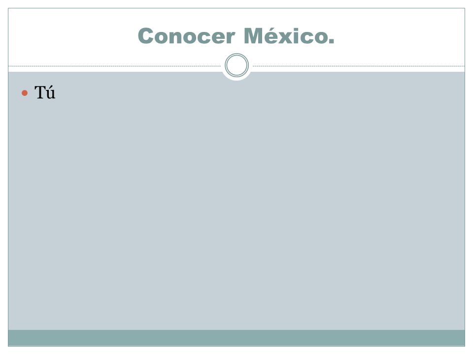 Conocer México. Tú