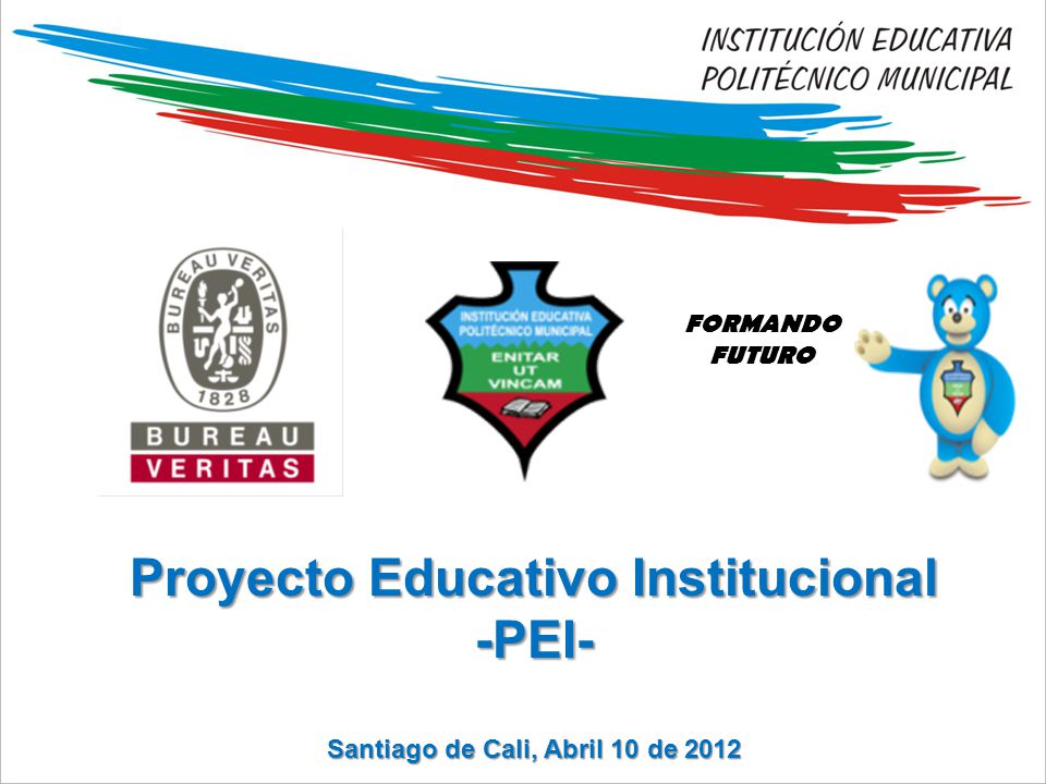 Proyecto Educativo Institucional Santiago de Cali, Abril 10 de 2012