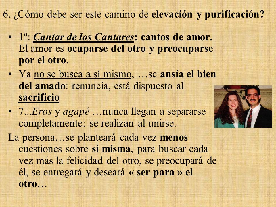 6. ¿Cómo debe ser este camino de elevación y purificación