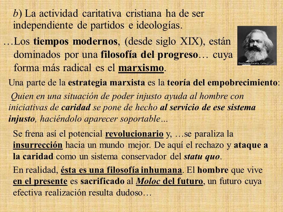 b) La actividad caritativa cristiana ha de ser independiente de partidos e ideologías.