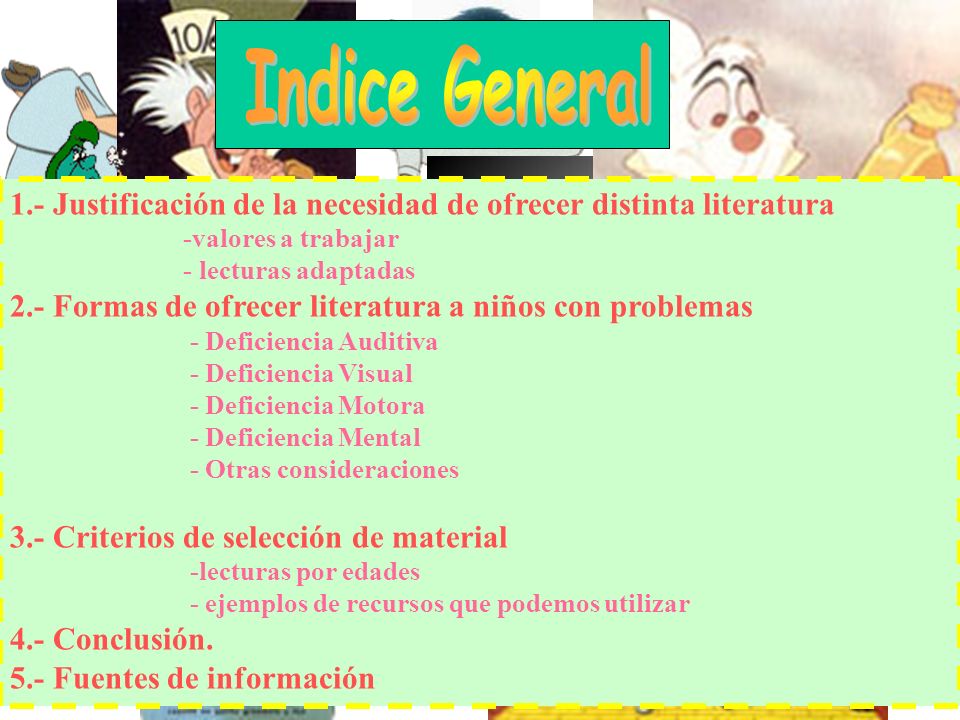 Indice General 1.- Justificación de la necesidad de ofrecer distinta literatura. -valores a trabajar.