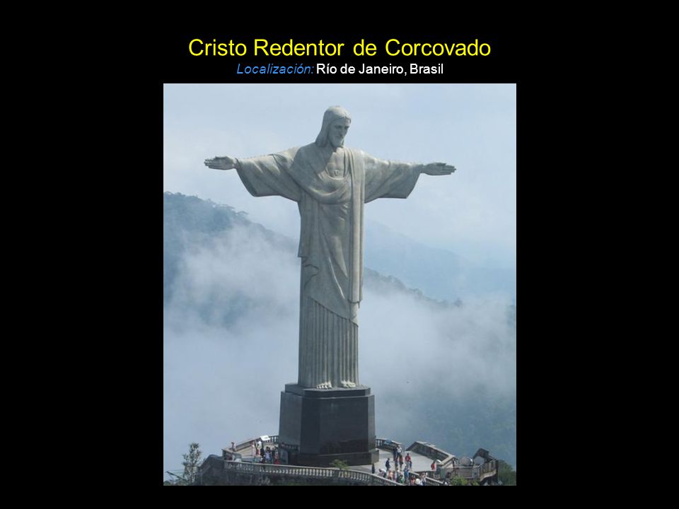 Cristo Redentor de Corcovado Localización: Río de Janeiro, Brasil