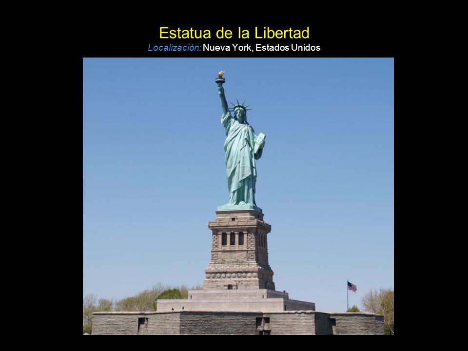 Estatua de la Libertad Localización: Nueva York, Estados Unidos