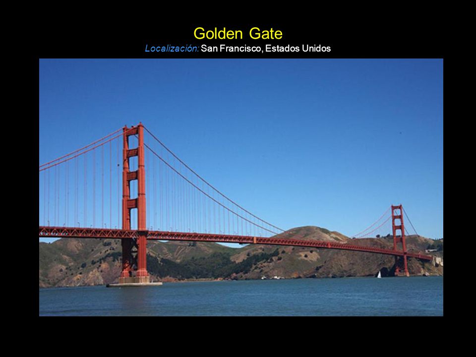 Golden Gate Localización: San Francisco, Estados Unidos