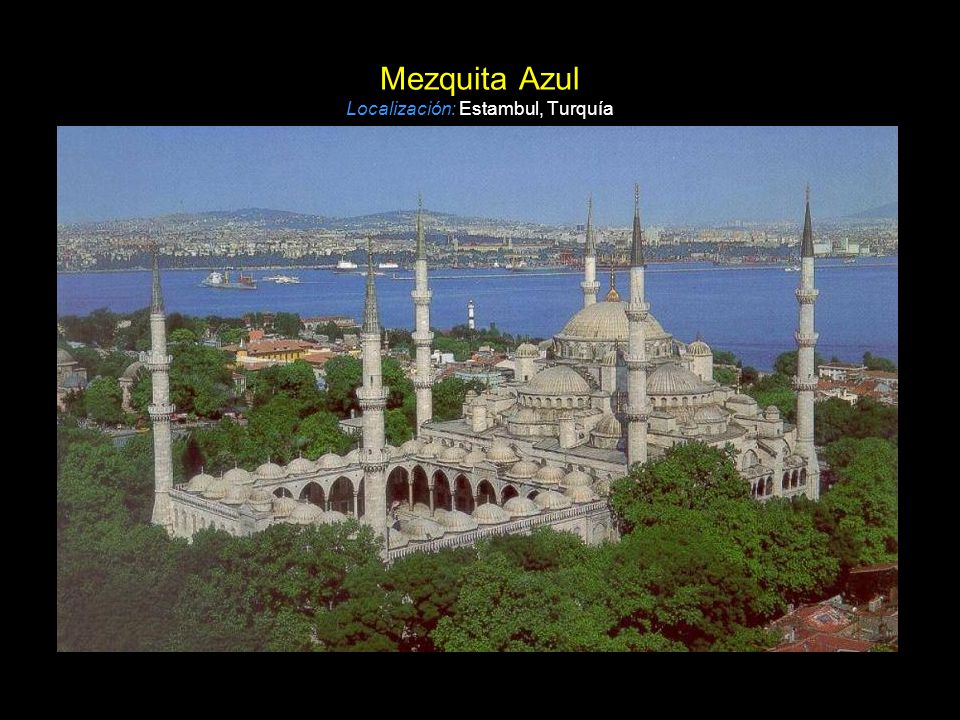 Mezquita Azul Localización: Estambul, Turquía
