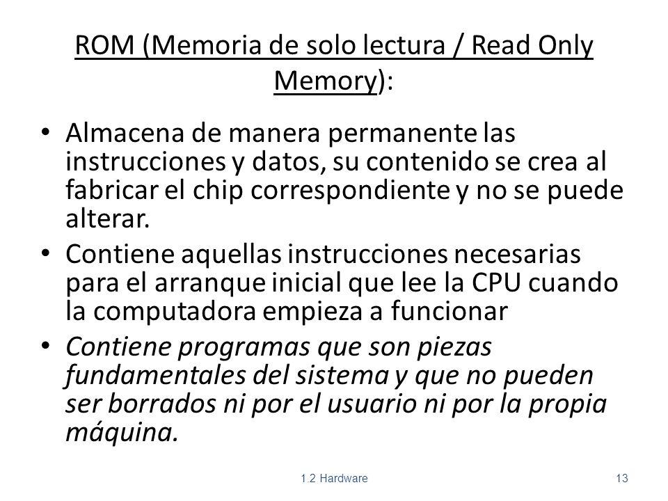 ROM (Memoria de solo lectura / Read Only Memory):
