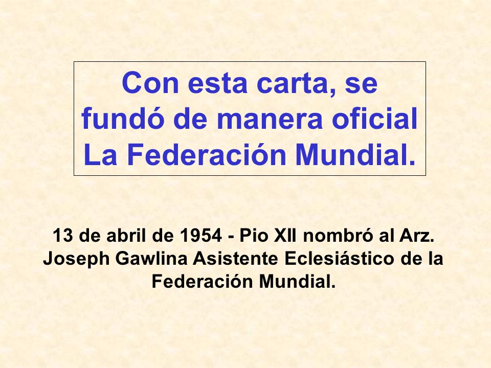 Con esta carta, se fundó de manera oficial La Federación Mundial.