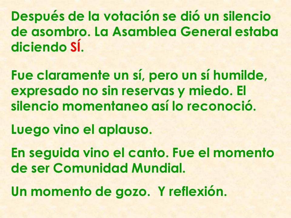 En seguida vino el canto. Fue el momento de ser Comunidad Mundial.