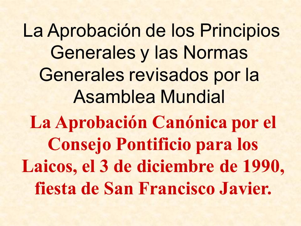 La Aprobación de los Principios Generales y las Normas Generales revisados por la Asamblea Mundial