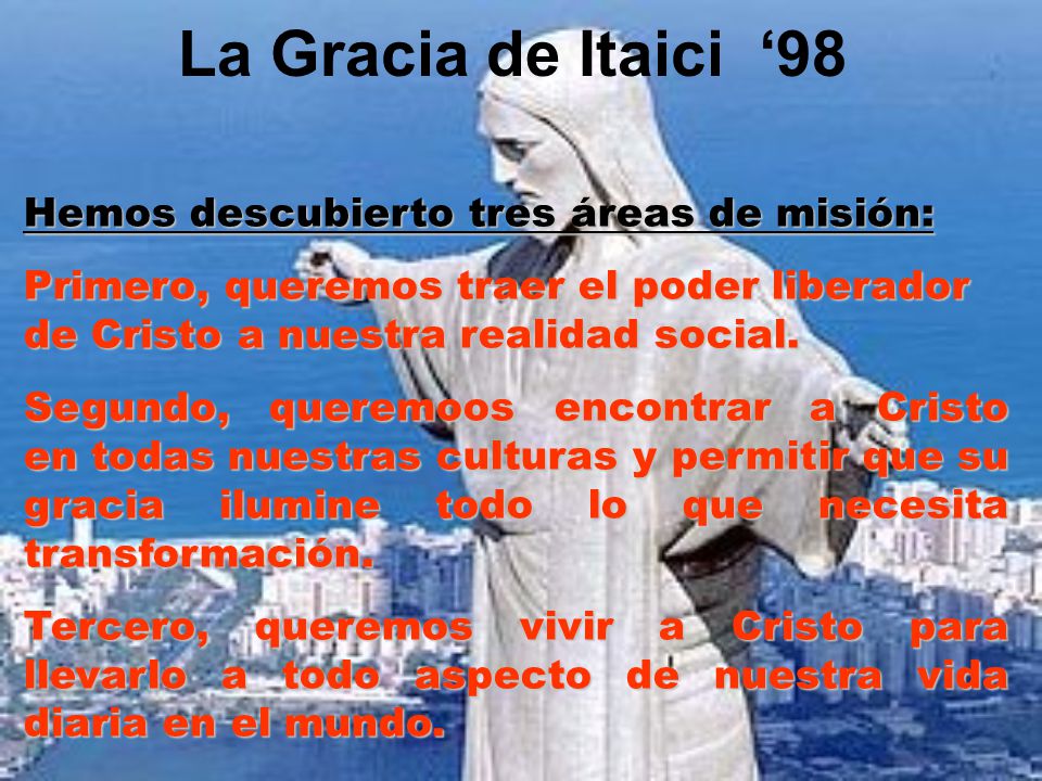 La Gracia de Itaici ‘98 Hemos descubierto tres áreas de misión:
