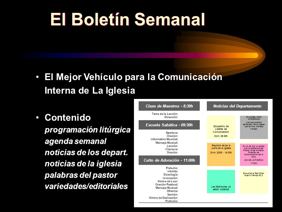 El Boletín Semanal El Mejor Vehículo para la Comunicación Interna de La Iglesia. Contenido. programación litúrgica.