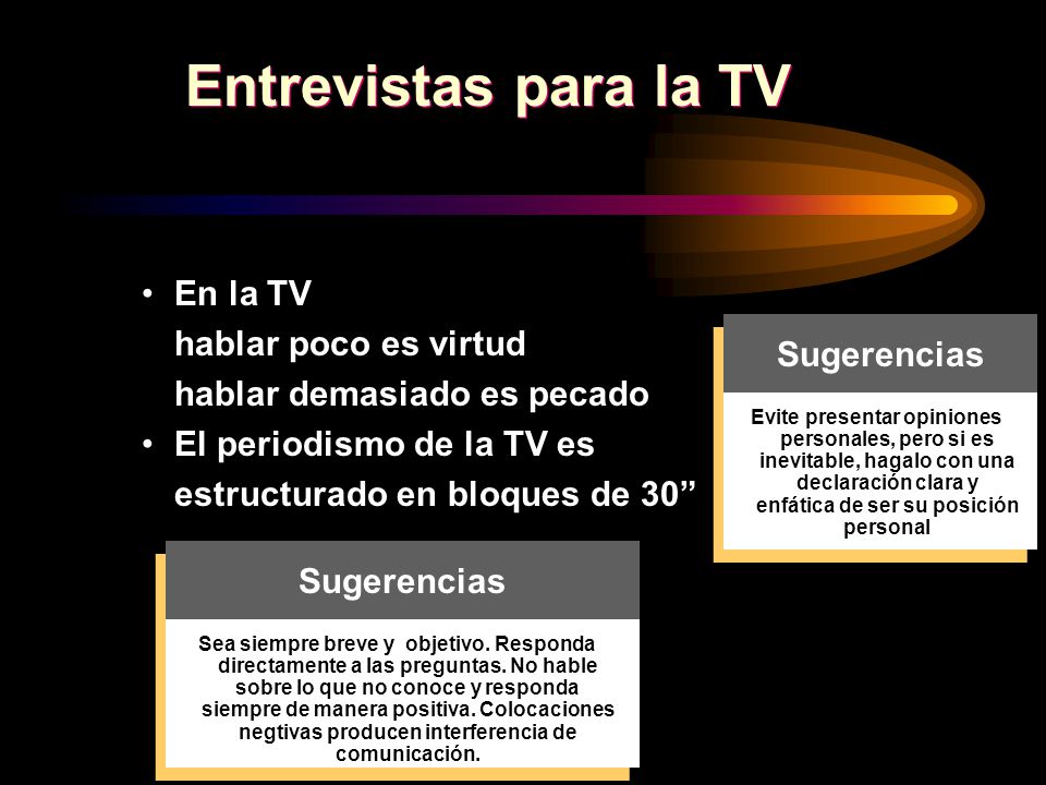 Entrevistas para la TV En la TV hablar poco es virtud