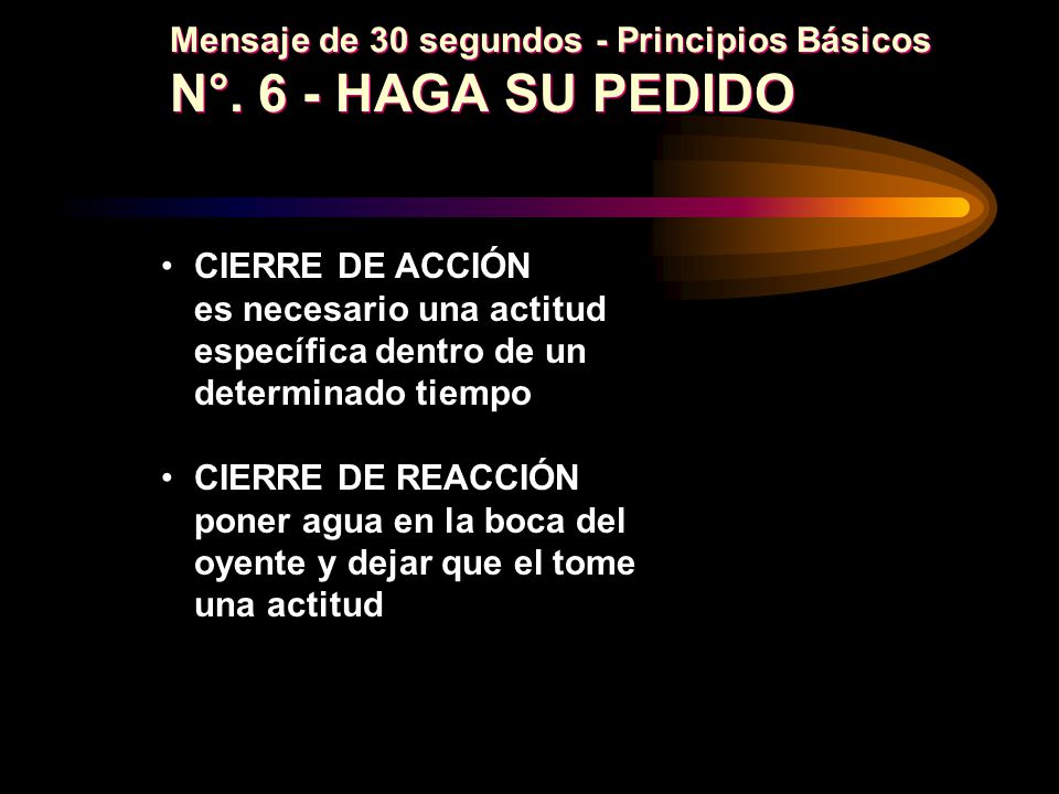 N°. 6 - HAGA SU PEDIDO Mensaje de 30 segundos - Principios Básicos