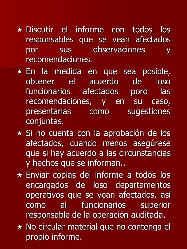 Discutir el informe con todos los responsables que se vean afectados por sus observaciones y recomendaciones.