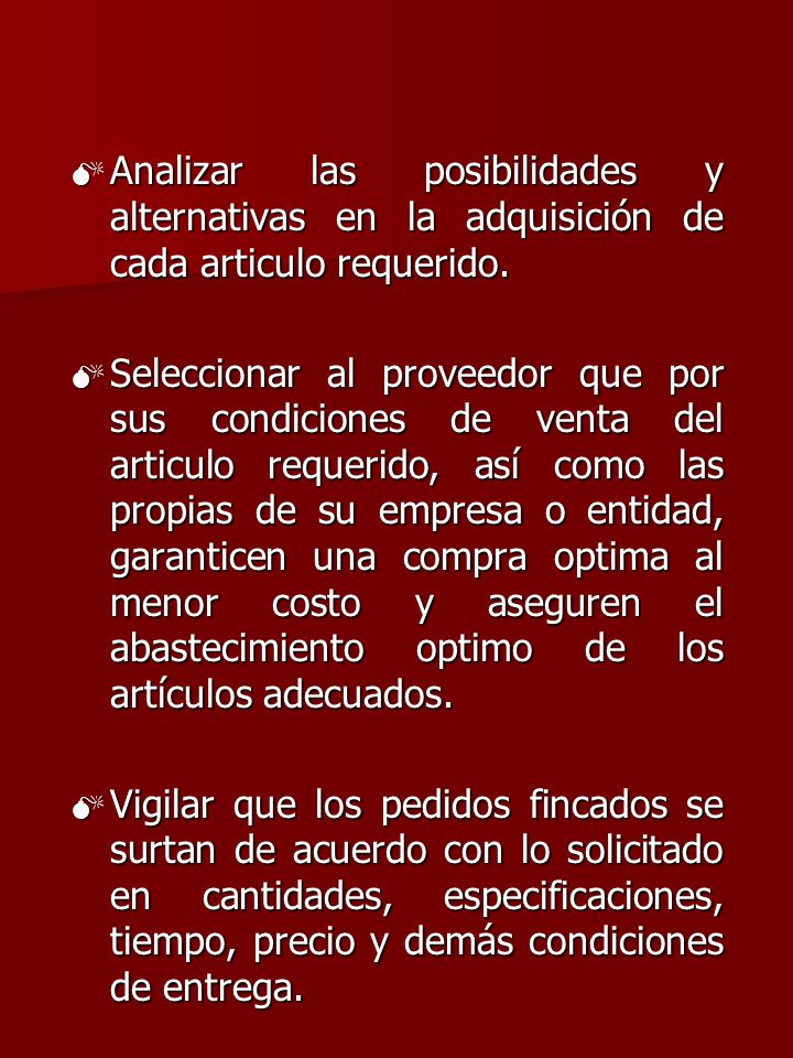 Analizar las posibilidades y alternativas en la adquisición de cada articulo requerido.