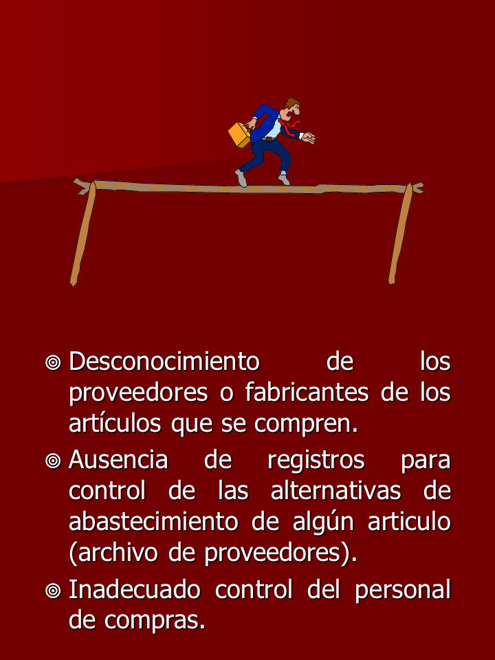 Desconocimiento de los proveedores o fabricantes de los artículos que se compren.