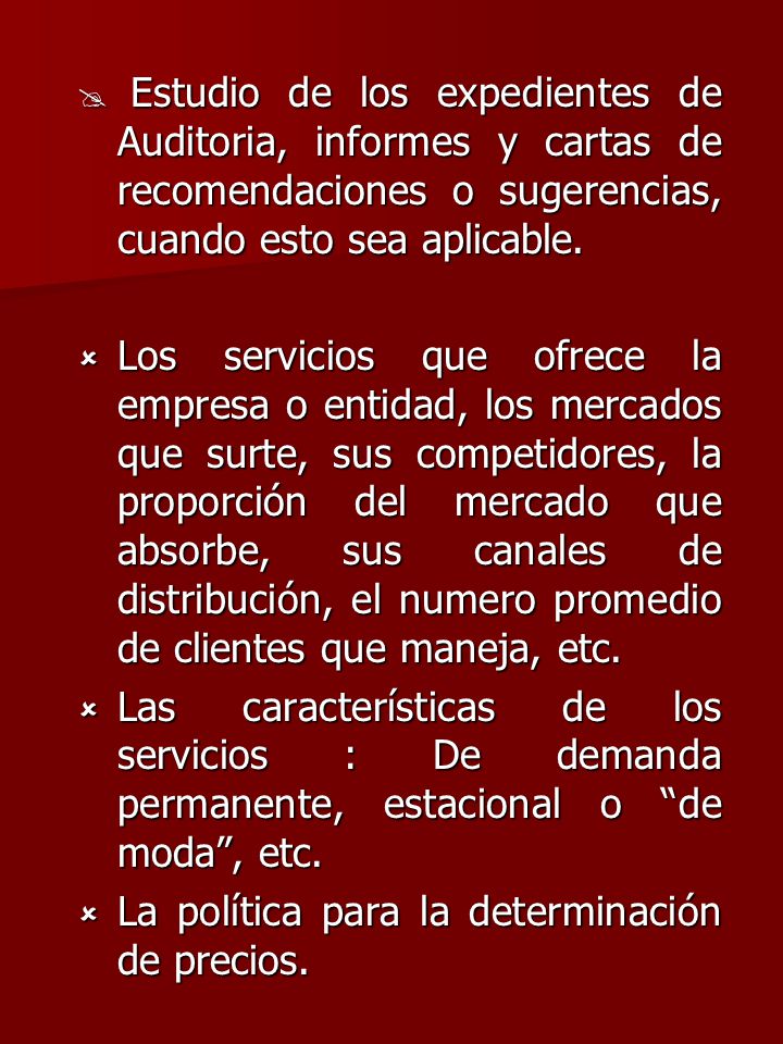Estudio de los expedientes de Auditoria, informes y cartas de recomendaciones o sugerencias, cuando esto sea aplicable.
