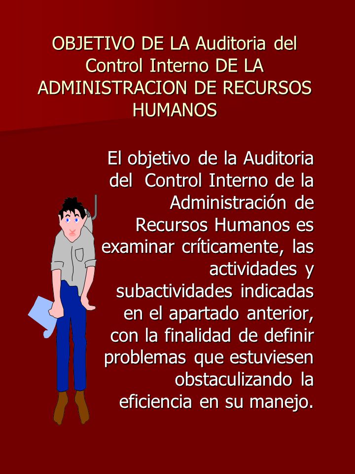 OBJETIVO DE LA Auditoria del Control Interno DE LA ADMINISTRACION DE RECURSOS HUMANOS
