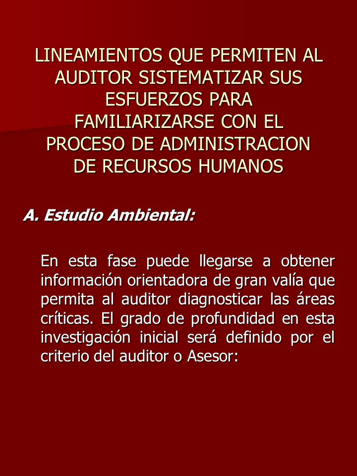 LINEAMIENTOS QUE PERMITEN AL AUDITOR SISTEMATIZAR SUS ESFUERZOS PARA FAMILIARIZARSE CON EL PROCESO DE ADMINISTRACION DE RECURSOS HUMANOS