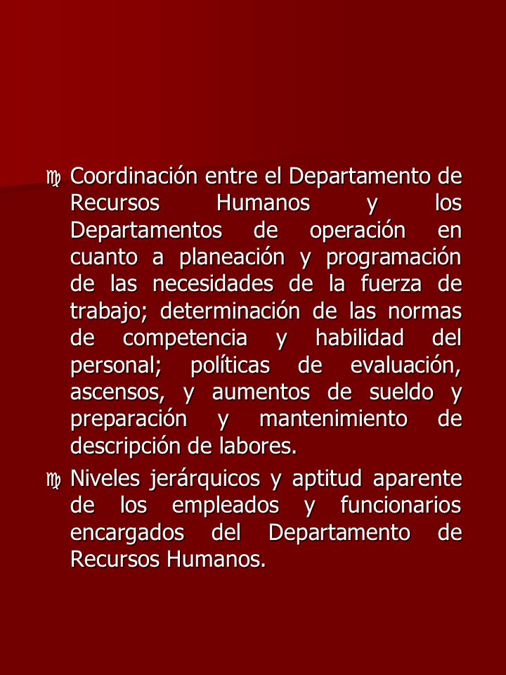 b) Respaldo de la alta gerencia a los programas establecidos.