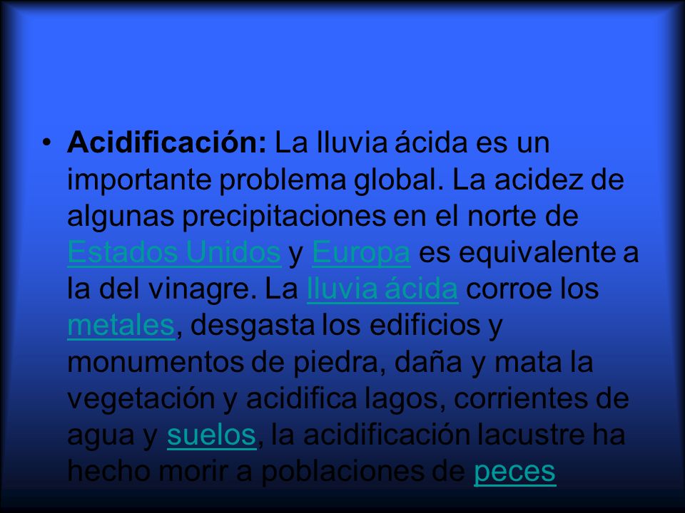 Acidificación: La lluvia ácida es un importante problema global