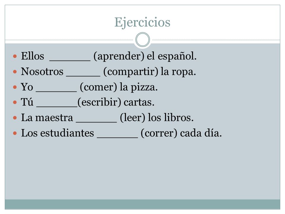 Ejercicios Ellos ______ (aprender) el español.