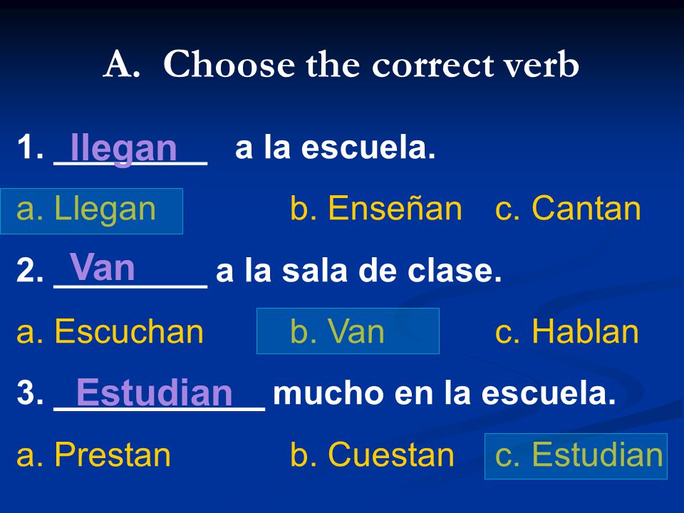 A. Choose the correct verb