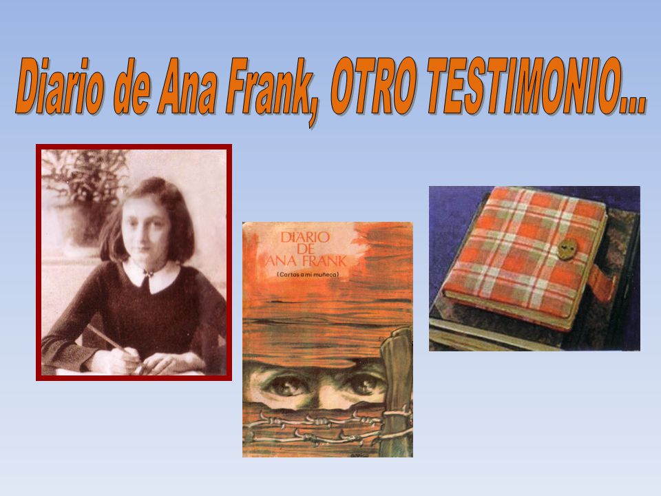 Diario de Ana Frank, OTRO TESTIMONIO…