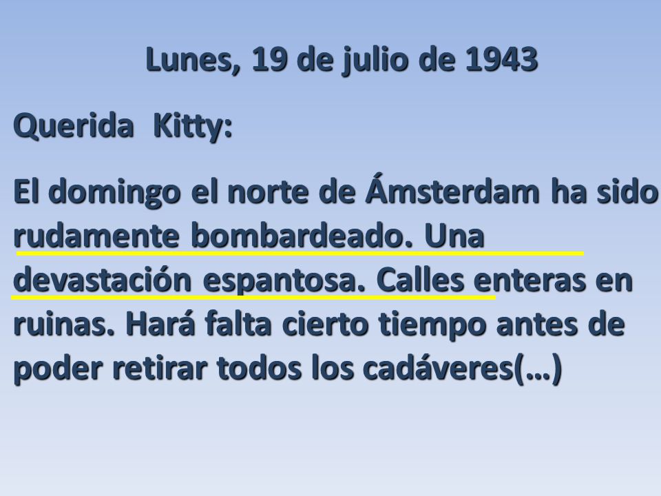 Lunes, 19 de julio de 1943 Querida Kitty: