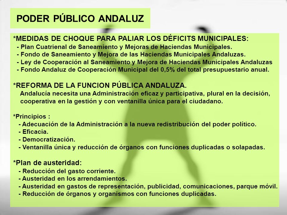 PODER PÚBLICO ANDALUZ *MEDIDAS DE CHOQUE PARA PALIAR LOS DÉFICITS MUNICIPALES: - Plan Cuatrienal de Saneamiento y Mejoras de Haciendas Municipales.