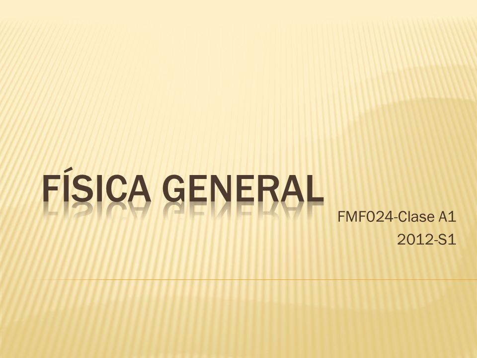 Física General FMF024-Clase A S1