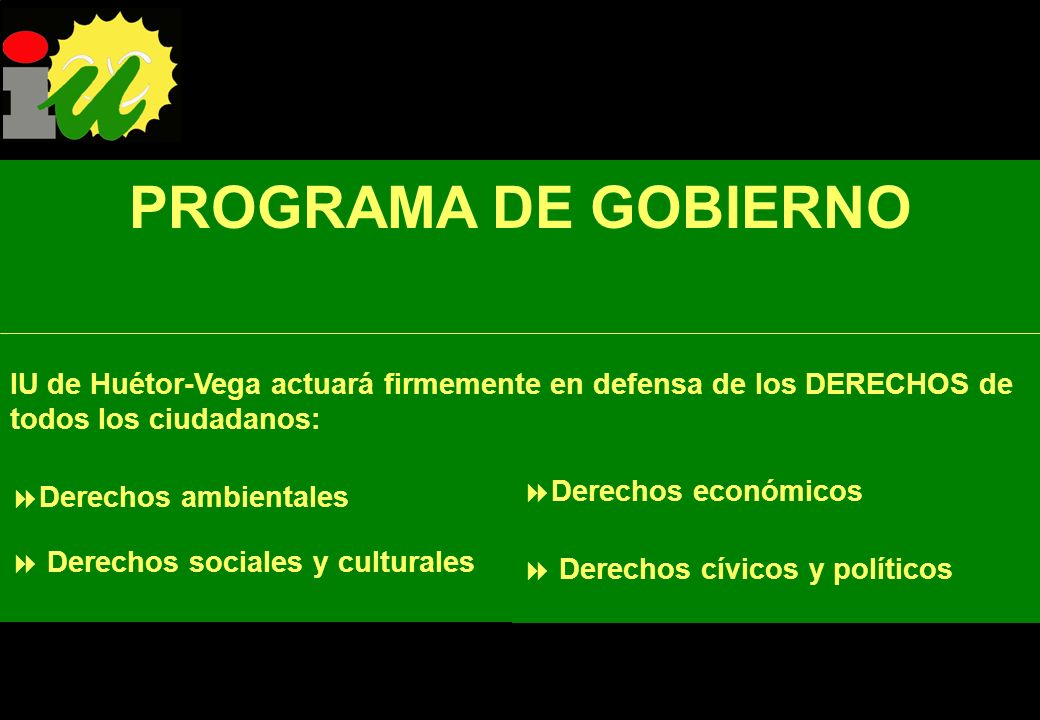 PROGRAMA DE GOBIERNO IU de Huétor-Vega actuará firmemente en defensa de los DERECHOS de todos los ciudadanos: