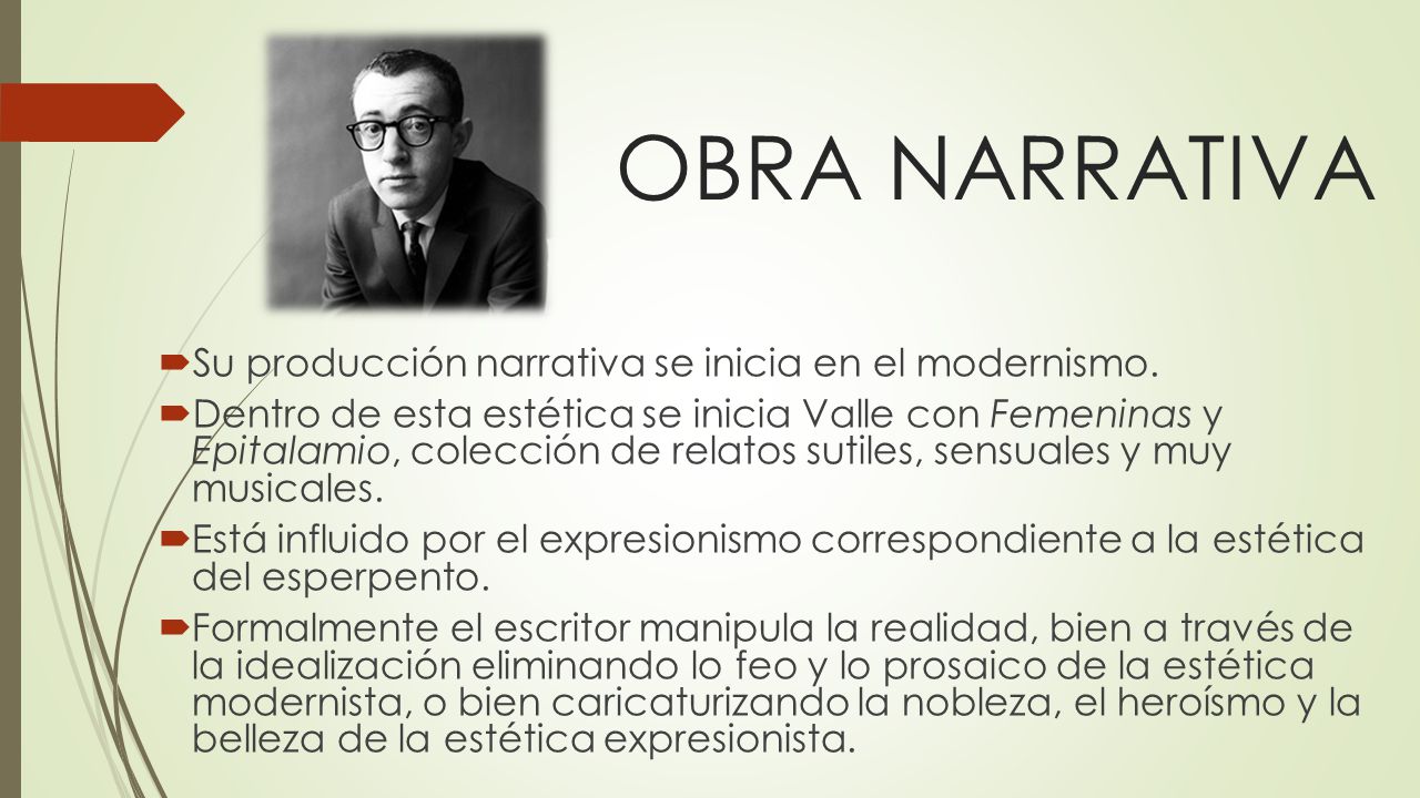 OBRA NARRATIVA Su producción narrativa se inicia en el modernismo.