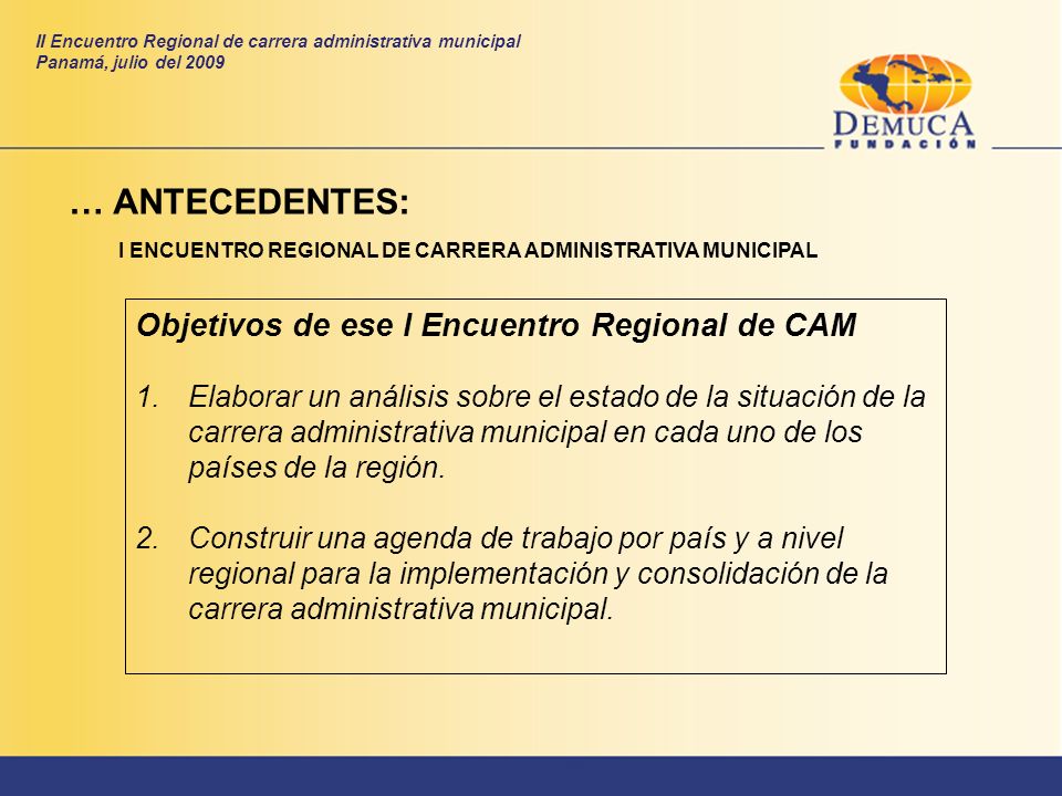 … ANTECEDENTES: Objetivos de ese I Encuentro Regional de CAM